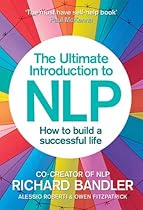 Richard Bandler's book: The Ultimate Guide to NLP